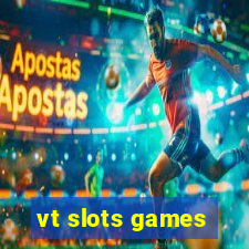 vt slots games